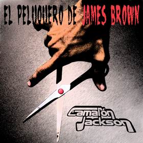 Camar�n Jackson - El Peluquero de James Brown (2002)