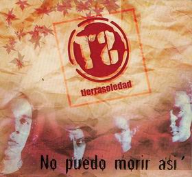 Tierrasoledad - No puedo morir as (2005)